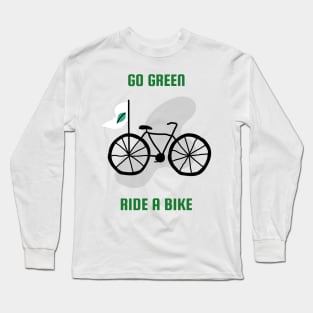 Go Green Ride a Bike Long Sleeve T-Shirt